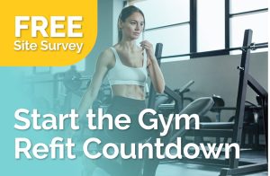 Gym Refit Free Site Survey